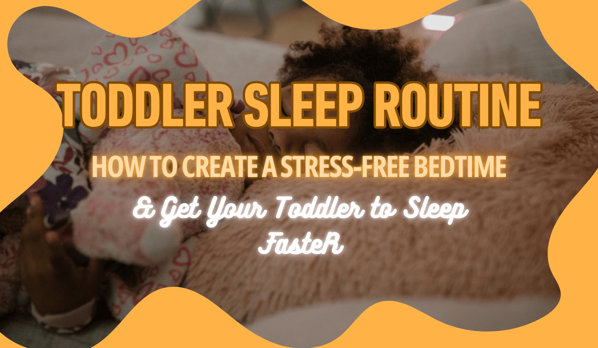 Toddler Sleep Routine – How to Make Bedtime Easier & Get Your Toddler ...