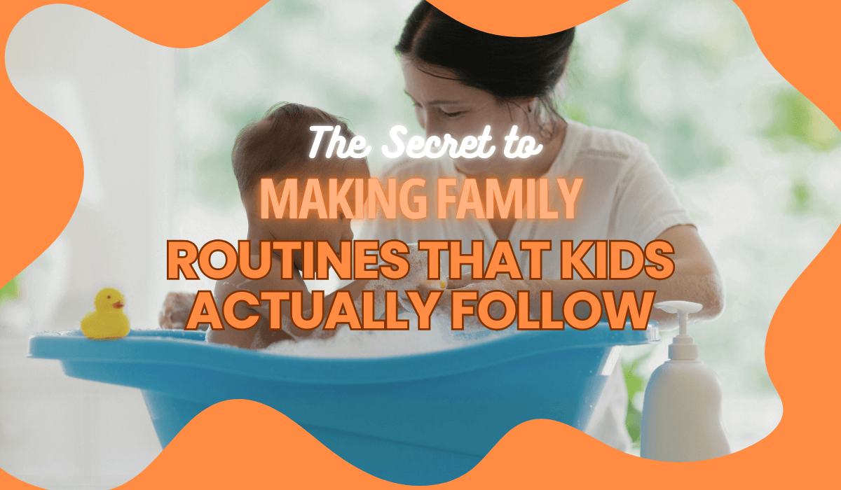 How to Create Family Routines Kids Actually Follow