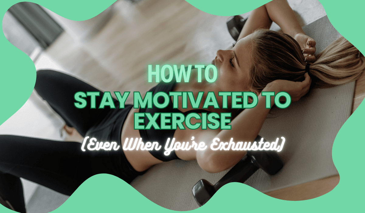 How to Stay Motivated to Exercise for Busy Moms